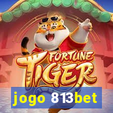 jogo 813bet